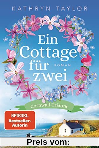 Ein Cottage für zwei: Cornwall-Träume - Roman